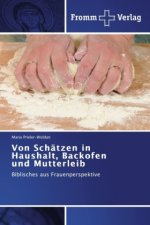 Von Schatzen in Haushalt, Backofen und Mutterleib
