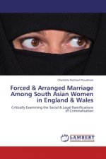 Forced & Arranged Marriage Among South Asian Women in England & Wales