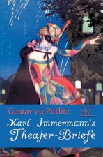 Karl Immermann`s Theater-Briefe