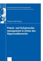 Patent- und Schutzrechtsmanagement in Zeiten des Hyperwettbewerbs