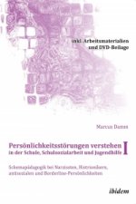 Persönlichkeitsstörungen verstehen in der Schule, Schulsozialarbeit und Jugendhilfe I, m. 1 DVD-ROM