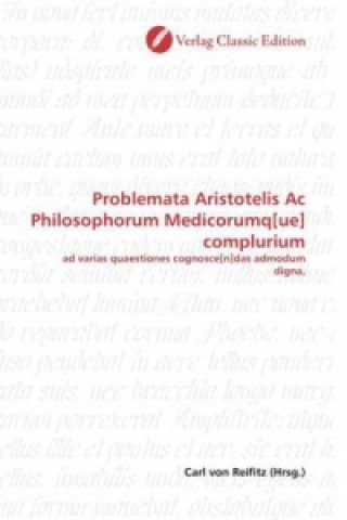 Problemata Aristotelis Ac Philosophorum Medicorumq[ue] complurium