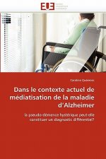 Dans Le Contexte Actuel de M diatisation de la Maladie d''alzheimer