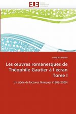 Les Uvres Romanesques de Th ophile Gautier   l'' cran Tome I