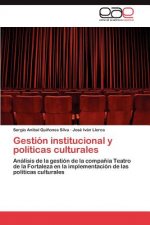 Gestion institucional y politicas culturales