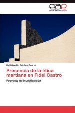 Presencia de la etica martiana en Fidel Castro