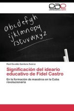 Significacion del ideario educativo de Fidel Castro