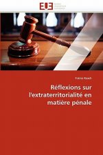 Reflexions sur l''extraterritorialite en matiere penale