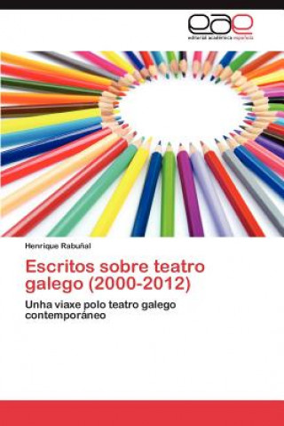 Escritos Sobre Teatro Galego (2000-2012)
