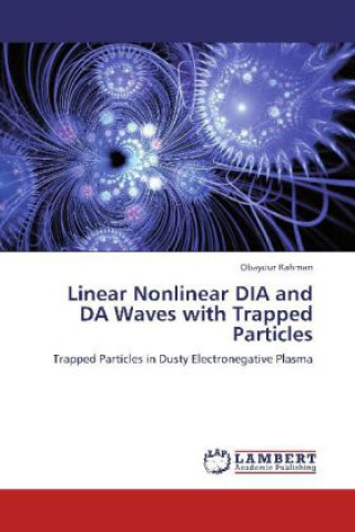 Linear Nonlinear DIA and DA Waves with Trapped Particles