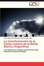 Transformacion de La Franja Costera de La Bahia Blanca (Argentina)