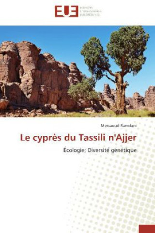 Le cyprès du Tassili n'Ajjer