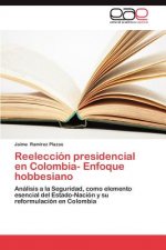 Reeleccion Presidencial En Colombia- Enfoque Hobbesiano
