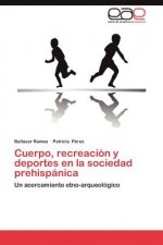 Cuerpo, Recreacion y Deportes En La Sociedad Prehispanica