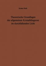 Theoretische Grundlagen der allgemeinen Kristalldiagnose im durchfallenden Licht