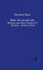 Rast ich, so rost ich.