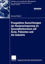 Prospektive Auswirkungen der Kosteneinsparung im Gesundheitswesen auf Arzte, Patienten und die Industrie