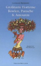 Großtante Hortense - Bowlen, Punsche & Amouren