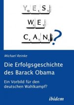 Erfolgsgeschichte des Barack Obama. Ein Vorbild fur den deutschen Wahlkampf?