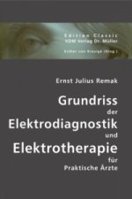 Grundriss der Elektrodiagnostik und Elektrotherapie für Praktische Ärzte