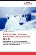 Inhibidor de proteasas secretado por leucocitos (SLPI)