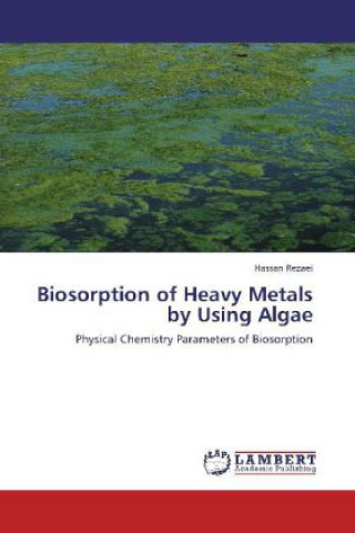 Biosorption of Heavy Metals by Using Algae