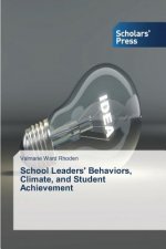 School Leaders' Behaviors, Climate, and Student Achievement