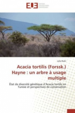 Acacia tortilis (Forssk.) Hayne : un arbre à usage multiple