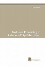 Back-end Processing in Lab-on-a-Chip Fabrication