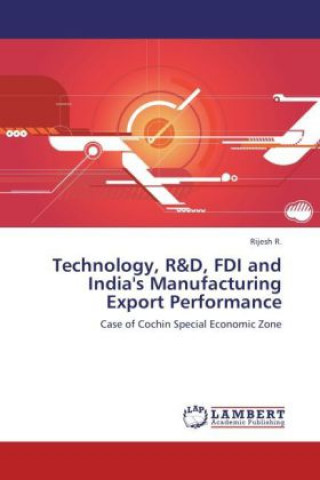 Technology, R&D, FDI and India's Manufacturing Export Performance
