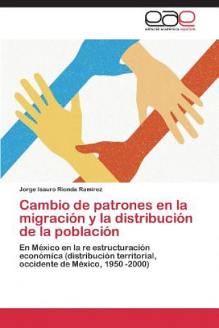 Cambio de patrones en la migracion y la distribucion de la poblacion