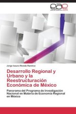 Desarrollo Regional y Urbano y la Reestructuracion Economica de Mexico