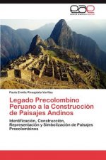 Legado Precolombino Peruano a la Construccion de Paisajes Andinos
