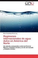 Regimenes Internacionales de Agua Dulce En America del Norte