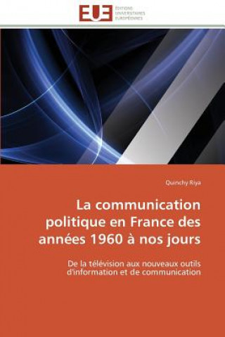 La Communication Politique En France Des Ann es 1960   Nos Jours