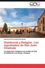 Disidencia y Religion. Los Expulsados de San Juan Chamula
