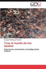 Tras La Huella de Los Opatas