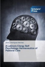 Latino/a Clergy Self Psychology Hermeneutics of Pastoral Care