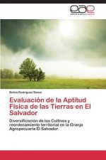 Evaluacion de la Aptitud Fisica de las Tierras en El Salvador