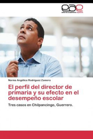 perfil del director de primaria y su efecto en el desempeno escolar