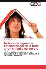 Motivos de Ingreso a Estomatologia en la UAM-X, Un enfoque de genero