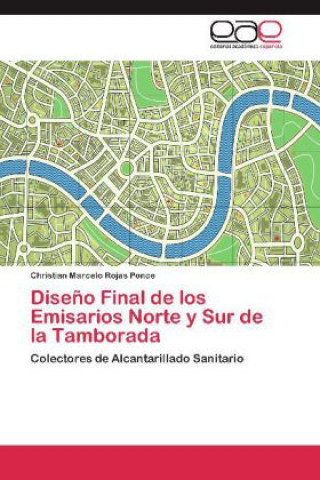 Diseño Final de los Emisarios Norte y Sur de la Tamborada
