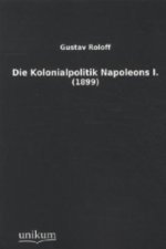 Die Kolonialpolitik Napoleons I.