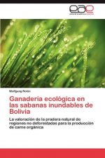 Ganaderia Ecologica En Las Sabanas Inundables de Bolivia