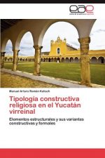 Tipologia constructiva religiosa en el Yucatan virreinal