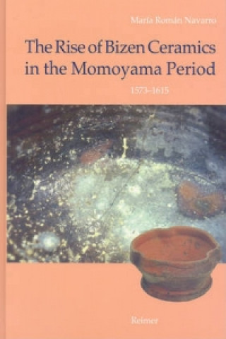 The Rise of Bizen ceramics in the Momoyama period 1573-1615