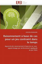 Raisonnement   Base de Cas Pour Un Jeu Contraint Dans Le Temps