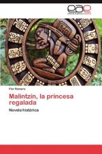 Malintzin, La Princesa Regalada