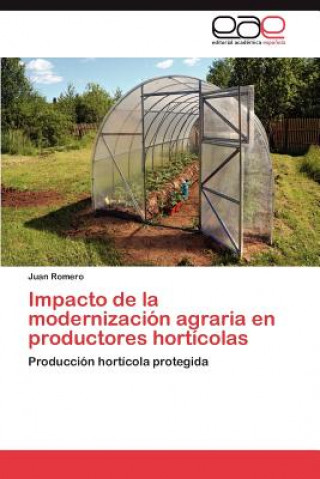 Impacto de La Modernizacion Agraria En Productores Horticolas
