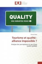 Tourisme et qualité : alliance impossible ?